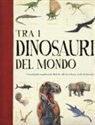 Tra i dinosauri del mondo