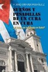 Jose Conrado Rodriguez, Jos&eacute; Conrado Rodr&iacute;guez - SUE&Ntilde;OS Y PESADILLAS DE UN CURA EN CUBA