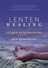 Ken Kniepmann - Lenten Healing