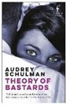 Schulman, Audrey Schulman - Theory of Bastards