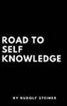 Rudolf Steiner - Road to Self Knowledge