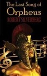 Robert Silverberg - The Last Song of Orpheus