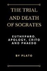 Plato - The Trial and Death of Socrates