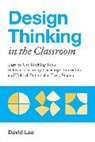 David Lee - Design Thinking in the Classroom