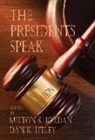 Milton S. Jordan, Dan K. Utley, Milton S Jordan, Milton S. Jordan, Dan K Utley, Dan K. Utley - The Presidents Speak
