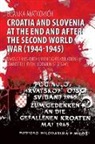 Blanka Matkovich - Croatia and Slovenia at the End and After the Second World War (1944-1945)