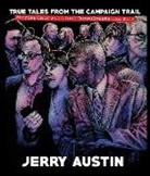 Jerry Austin, Jerry Austin, John C Green, John C. Green, Sheryl Losser - True Tales from the Campaign Trail