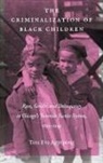 Tera Eva Agyepong - The Criminalization of Black Children