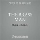 Max Brand - The Brass Man: A Western Story