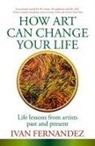 Ivan Fernandez - How Art Can Change Your Life