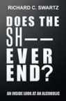 Richard Swartz, Richard C. Swartz - Does the Sh-- Ever End?