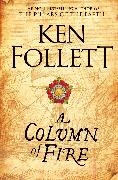 Ken Follett - A Column of Fire - The Kingsbridge Novels