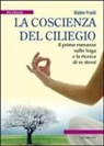 Walter Froldi - La coscienza del ciliegio. Il primo romanzo sullo yoga e la ricerca di se stessi