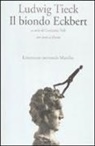 Ludwig Tieck, L. Tofi - Il biondo Eckbert. Testo tedesco a fronte
