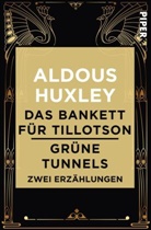 Aldous Huxley - Das Bankett für Tillotson / Grüne Tunnels