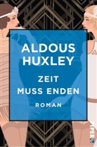 Aldous Huxley - Zeit muss enden