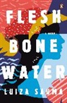Luiza Sauma - Flesh and Bone and Water