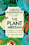 Carlos Magdalena - The Plant Messiah