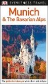 DK Eyewitness, DK Travel, DK Travel - Munich and the Bavarian Alps