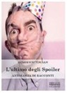 C. Macchion, T. Pregara, R. Rebughini, D. C. Tega - L'ultimo degli spoiler. Antologia di racconti