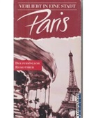 Verliebt in eine Stadt: Paris