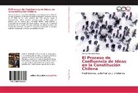 Manuel Pimentel Mena - El Proceso de Confluencia de Ideas en la Constitución Chilena