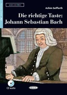 Achim Seiffarth - Die richtige Taste: Johann Sebastian Bach, m. Audio-CD