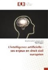 Marie Miliotis, Juli Petrelluzzi, Julia Petrelluzzi, Mélani Clément-Fontaine, Mélanie Clément-Fontaine - L'intelligence artificielle : ses enjeux en droit civil européen
