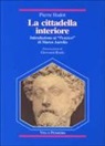 Pierre Hadot - La cittadella interiore. Introduzione ai «Pensieri» di Marco Aurelio