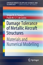 Paulo de Castro, Paulo M S T de Castro, Paulo M. S. T. De Castro, Sérgio M Tavares, Sérgio M O Tavares, Sérgio M. O. Tavares - Damage Tolerance of Metallic Aircraft Structures