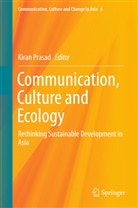 Kira Prasad, Kiran Prasad - Communication, Culture and Ecology