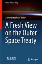 Annett Froehlich, Annette Froehlich - A Fresh View on the Outer Space Treaty