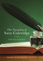 Robin Schofield - The Vocation of Sara Coleridge