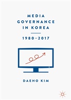 Daeho Kim - Media Governance in Korea 1980-2017