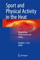Douglas J. Casa, Dougla J Casa, Douglas J Casa - Sport and Physical Activity in the Heat