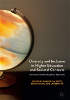 Lauren Cyr, Sunhee Kim Gertz, Bets Huang, Betsy Huang - Diversity and Inclusion in Higher Education and Societal Contexts