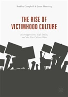 Bradle Campbell, Bradley Campbell, Jason Manning - The Rise of Victimhood Culture 1st Edition 2018