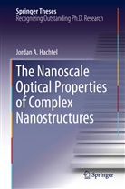 Jordan A Hachtel, Jordan A. Hachtel - The Nanoscale Optical Properties of Complex Nanostructures