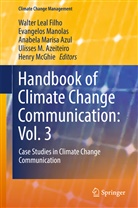 Ulisses M. Azeiteiro, Anabela Marisa Azul, Walter Leal Filho, Evangelo Manolas, Evangelos Manolas, Anabela Marisa Azul et al... - Handbook of Climate Change Communication: Vol. 3