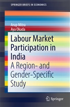 Aru Mitra, Arup Mitra, Aya Okada - Labour Market Participation in India