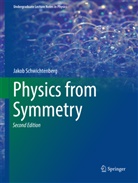 Jakob Schwichtenberg - Physics from Symmetry