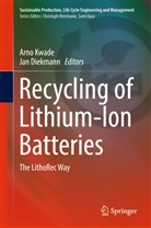 Diekmann, Diekmann, Jan Diekmann, Dipl.-Ing. Jan Diekmann, Arn Kwade, Arno Kwade - Recycling of Lithium-Ion Batteries