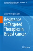 Jenifer Prosperi, Jenifer R. Prosperi, Jenife R Prosperi, Jenifer R Prosperi - Resistance to Targeted Therapies in Breast Cancer