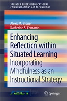 Katherine Cennamo, Katherine S Cennamo, Katherine S. Cennamo, Alexis Stoner, Alexis M Stoner, Alexis M. Stoner - Enhancing Reflection within Situated Learning