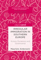 Maurizio Ambrosini - Irregular Immigration in Southern Europe
