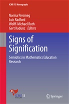 Gert Kadunz, Norma Presmeg, Lui Radford, Luis Radford, Wolff-Michael Roth, Wolff-Michael Roth et al - Signs of Signification