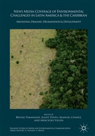 Manuel Chavez, Manuel Chavez et al, Julie Pinto, Juliet Pinto, Bruno Takahashi, Mercedes Vigon... - News Media Coverage of Environmental Challenges in Latin America and the Caribbean