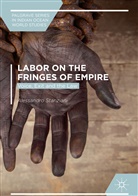 Alessandro Stanziani - Labor on the Fringes of Empire