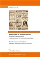 Anja Hennemann, Antje Lobin, Antj Lobin (Prof. Dr.), Antje Lobin (Prof. Dr.), Kathleen Plötner, Kathle Plötner (Dr.) u a... - Werbesprache pluridisziplinär - Aktuelle Tendenzen in der romanistischen Werbesprachenforschung