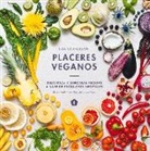 Jessica Prescott - Placeres Veganos: Deliciosas Y Sencillas Recetas a Base de Productos Vegetales
